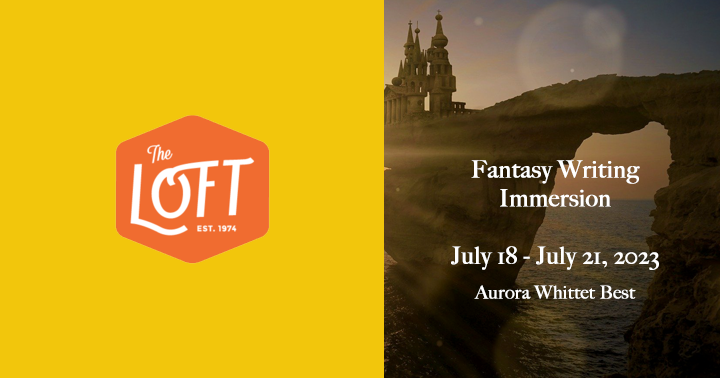 Fantasy Writing Immersion July 18-21, 2023 The Loft Literary Society Minneapolis Youth Summer Camp